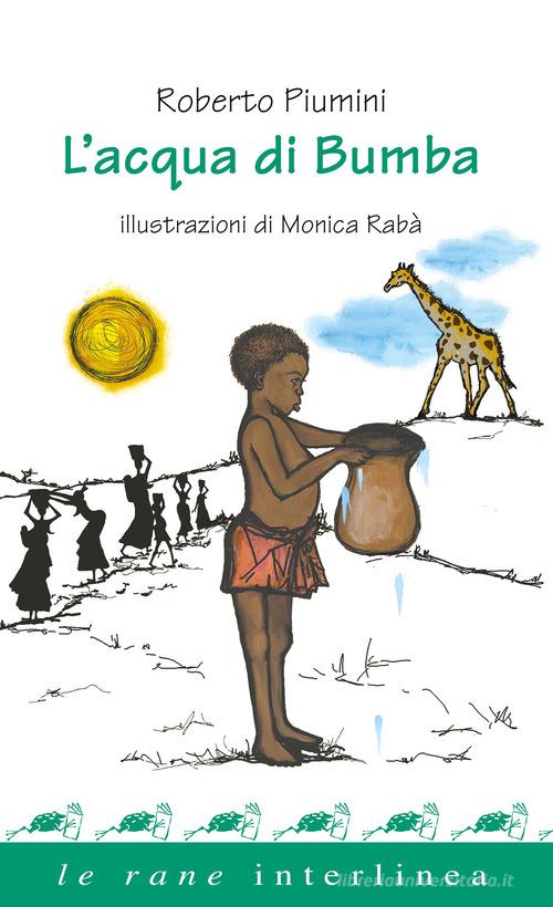 L'acqua di Bumba di Roberto Piumini edito da Interlinea