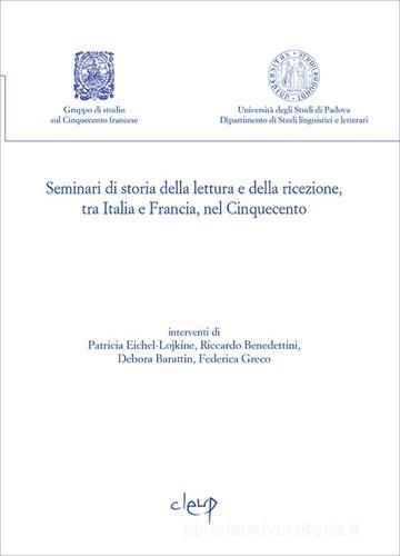 Seminari di storia della lettura e della ricezione, tra Italia e Francia, nel Cinquecento edito da CLEUP