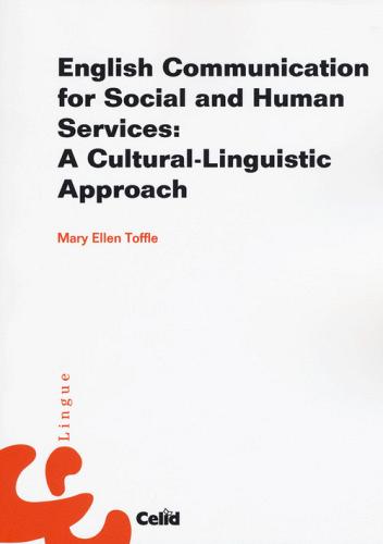 English communication for social and human services: a cultural-linguistic approach di Mary Ellen Toffle edito da CELID