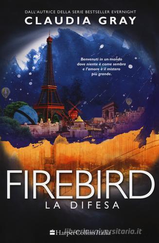 La difesa. Firebird di Claudia Gray edito da HarperCollins Italia