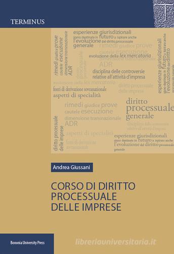 Corso di diritto processuale delle imprese di Andrea Giussani edito da Bononia University Press