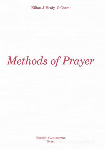 Methods of prayer in the directory of the Carmelite Reform of Touraine di Kilian Healy edito da Edizioni Carmelitane