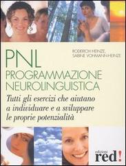 PNL. Programmazione neurolinguistica di Roderich Heinze, Sabine Vohmann-Heinze edito da Red Edizioni