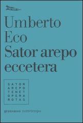Sator arepo eccetera di Umberto Eco edito da Nottetempo