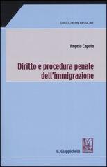 Diritto e procedura penale dell'immigrazione di Angelo Caputo edito da Giappichelli