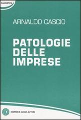Patologie delle imprese di Arnaldo Cascio edito da Nuovi Autori