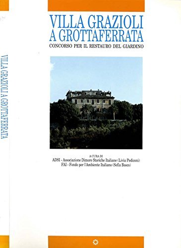 Villa Grazioli a Grottaferrata. Concorso per il restauro del giardino edito da Kappa