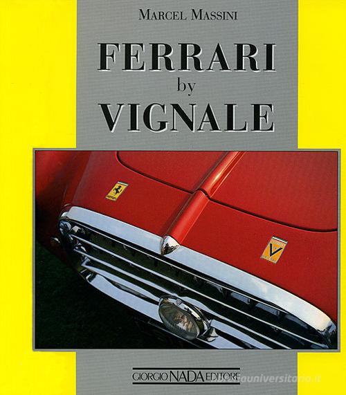 Ferrari by Vignale. Ediz. illustrata di Marcel Massini edito da Nada