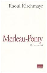 Merleau-Ponty. Una sintesi di Raoul Kirchmayr edito da Marinotti