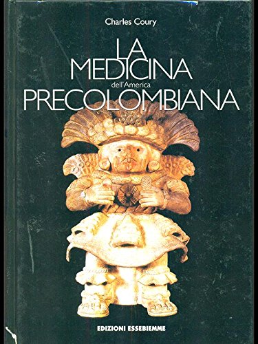La medicina dell'America precolombiana di Charles Coury edito da SBM Scientific Book Market