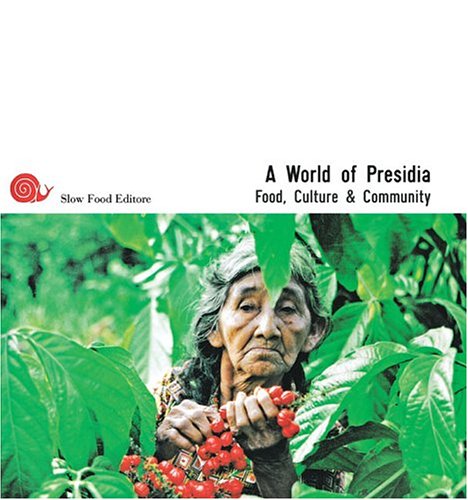 A world of presidia. Food, culture & community (A) edito da Slow Food