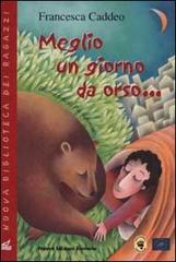 Meglio un giorno da orso... di Francesca Caddeo edito da Nuove Edizioni Romane
