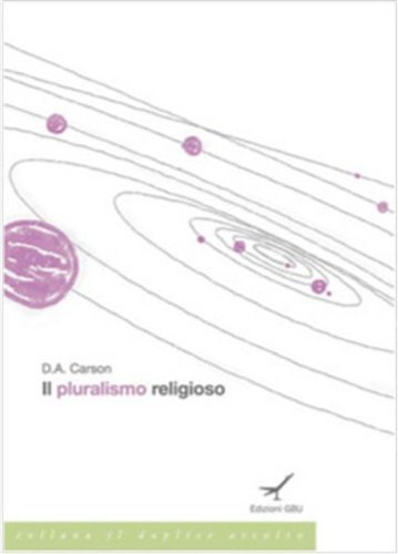 Il pluralismo religioso di Donald A. Carson edito da GBU