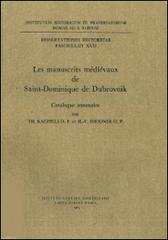 Les manuscrits médiévaux de Saint-Dominique de Dubrovnik. Catalogue sommaire di Tommaso Kaeppeli edito da Angelicum University Press