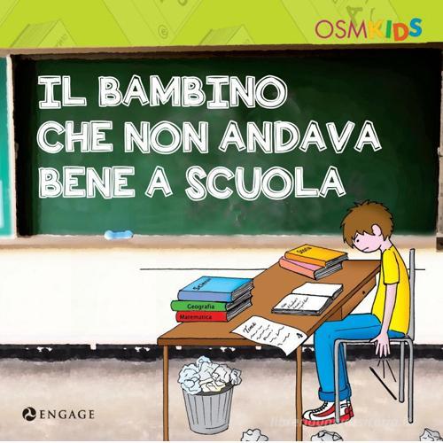 Il bambino che non andava bene a scuola di Paolo A. Ruggeri edito da Engage