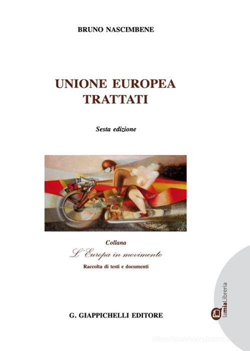 Unione Europea. Trattati di Bruno Nascimbene edito da Giappichelli