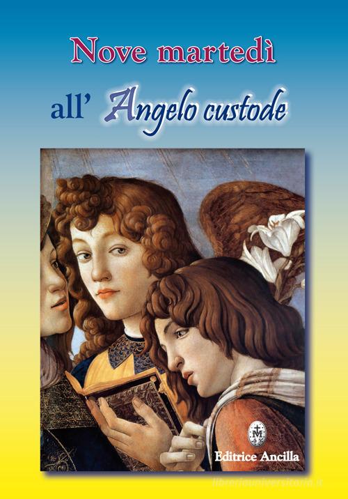Nove martedì all'angelo custode di Maria Grazia Pinna edito da Editrice Ancilla