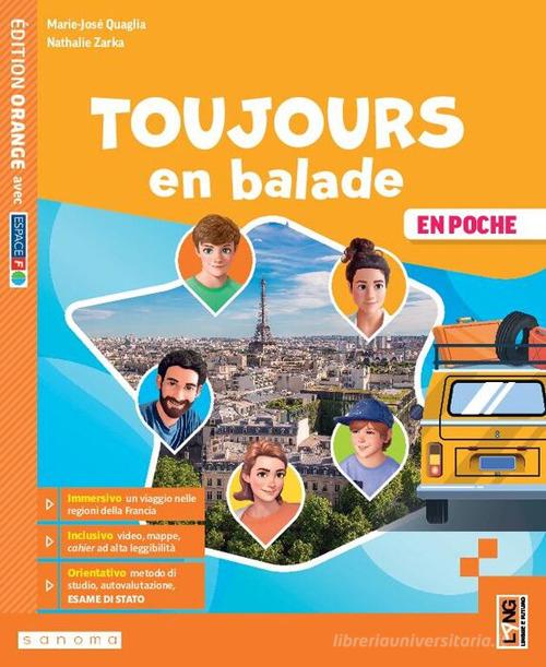 Toujours en balade en poche. Édition orange. Avec Apprendre pour tous + Grammavacances 1 et 2. Per la Scuola media. Con e-book. Con espansione online di Marie-José Quaglia, Nathalie Zarka, Laura Bonci edito da Lang