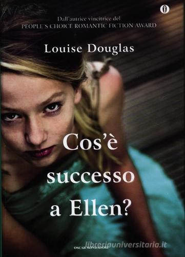 Cos'è successo a Ellen? di Louise Douglas edito da Mondadori