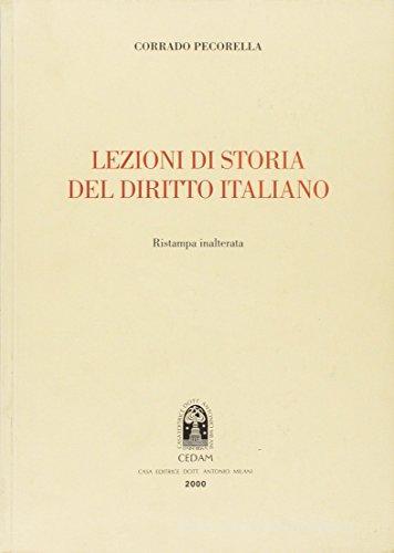 Lezioni di storia del diritto italiano di Corrado Pecorella edito da CEDAM