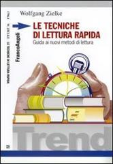 Le tecniche di lettura rapida. Guida ai nuovi metodi di lettura di Wolfgang Zielke edito da Franco Angeli