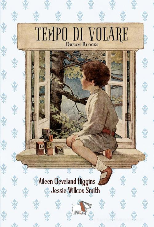 Tempo di volare. Ediz. a colori di Aileen Cleveland Higgins edito da Pulce