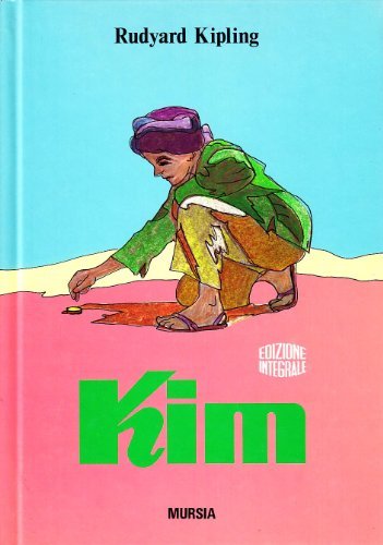 Kim di Rudyard Kipling edito da Ugo Mursia Editore