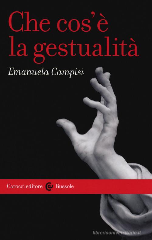 Che cos'è la gestualità di Emanuela Campisi edito da Carocci