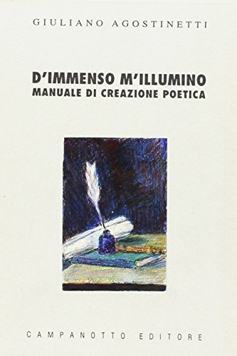 D'immenso m'illumino di Giuliano Agostinetti edito da Campanotto