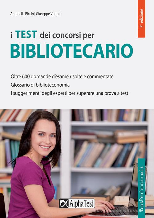 I test dei concorsi per bibliotecario di Antonella Piccini, Giuseppe Vottari edito da Alpha Test