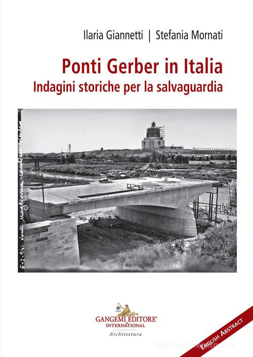 Ponti Gerber in Italia. Indagini storiche per la salvaguardia di Ilaria Giannetti, Stefania Mornati edito da Gangemi Editore