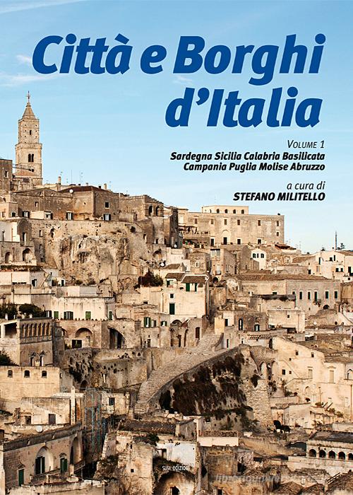 Città e borghi d'Italia vol.1 edito da Susil Edizioni
