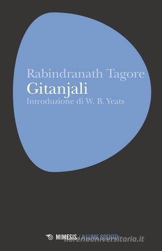 Gitanjali di Rabindranath Tagore edito da Mimesis