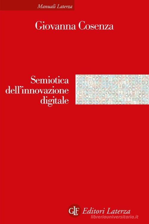 Semiotica dell'innovazione digitale di Giovanna Cosenza edito da Laterza