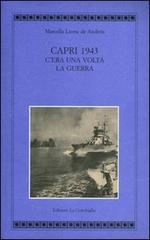 Capri 1943. C'era una volta la guerra. Ediz. illustrata di Marcella Leone De Andreis edito da Edizioni La Conchiglia