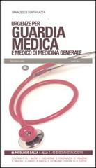 Urgenze per guardia medica e medico di medicina generale di Francesco Fontanazza edito da Mattioli 1885
