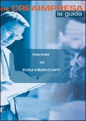 Come avviare una scuola di musica. Con CD-ROM di Massimo D'Angelillo, Di Salvo Simona, Monica Gadda edito da Genesis