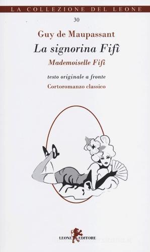 La signorina Fifì. Testo francese a fronte di Guy de Maupassant edito da Leone