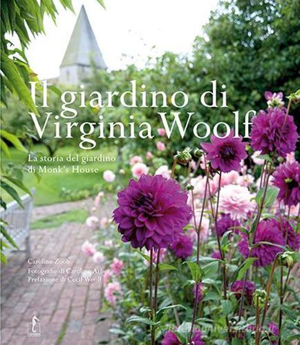 Il giardino di Virginia Woolf. La storia del giardino di Monk's House di Caroline Zoob edito da L'Ippocampo