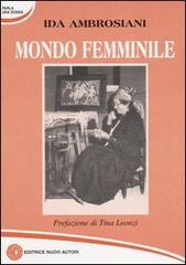 Mondo femminile di Ida Ambrosiani edito da Nuovi Autori