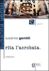 Rita l'acrobata di Susanna Gentili edito da Graus Edizioni