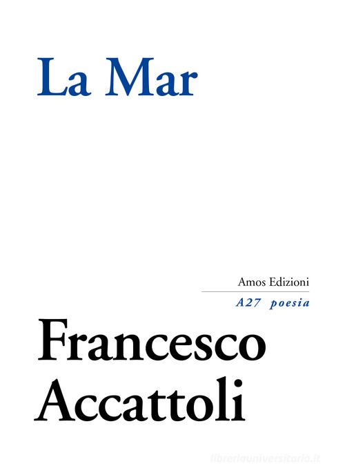 La mar di Francesco Accattoli edito da Amos Edizioni