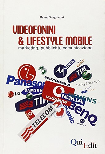 Videofonini & lifestyle mobile. Marketing, pubblicità, comunicazione. Con CD-ROM di Bruno Sanguanini edito da QuiEdit