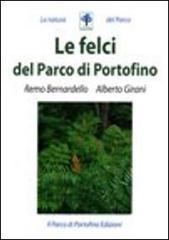 Le felci del Parco di Portofino di Remo Bernardello, Alberto Girani edito da Parco di Portofino