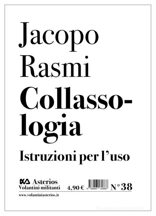 Collassologia. Istruzioni per l'uso di Jacopo Rasmi edito da Asterios