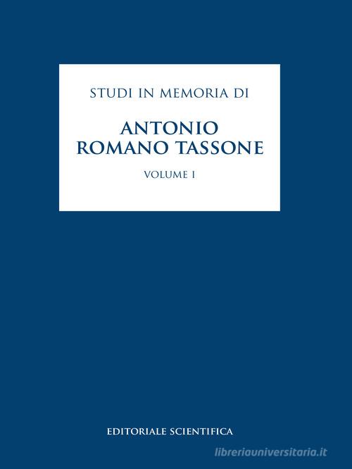 Studi in memoria di Antonio Romano Tassone vol.1 edito da Editoriale Scientifica