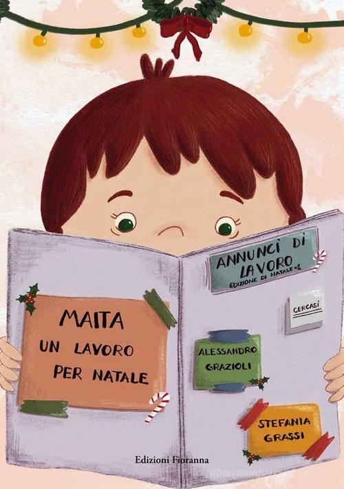Maita. Un lavoro per Natale. Ediz. a colori di Alessandro Grazioli edito da Fioranna
