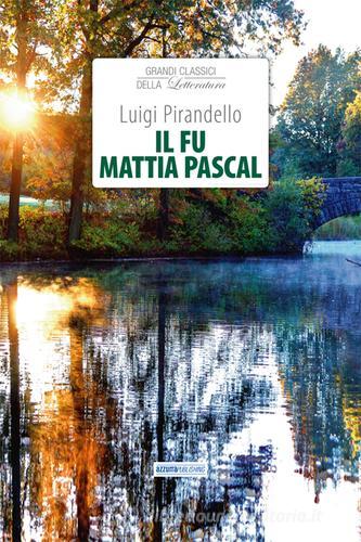 Il fu Mattia Pascal di Luigi Pirandello edito da Azzurra Publishing