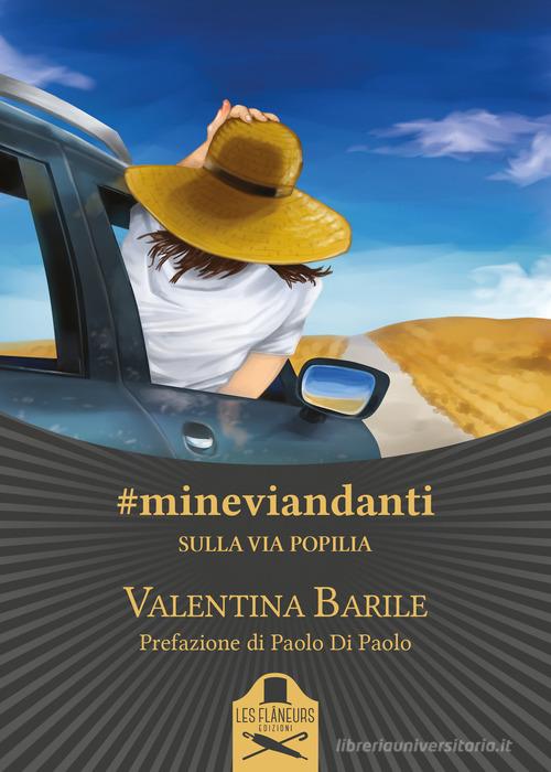 #mineviandanti. Sulla Via Popilia di Valentina Barile edito da Les Flâneurs Edizioni