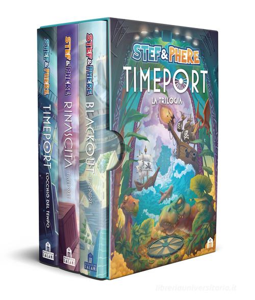 Timeport. La trilogia di Stef & Phere edito da Magazzini Salani